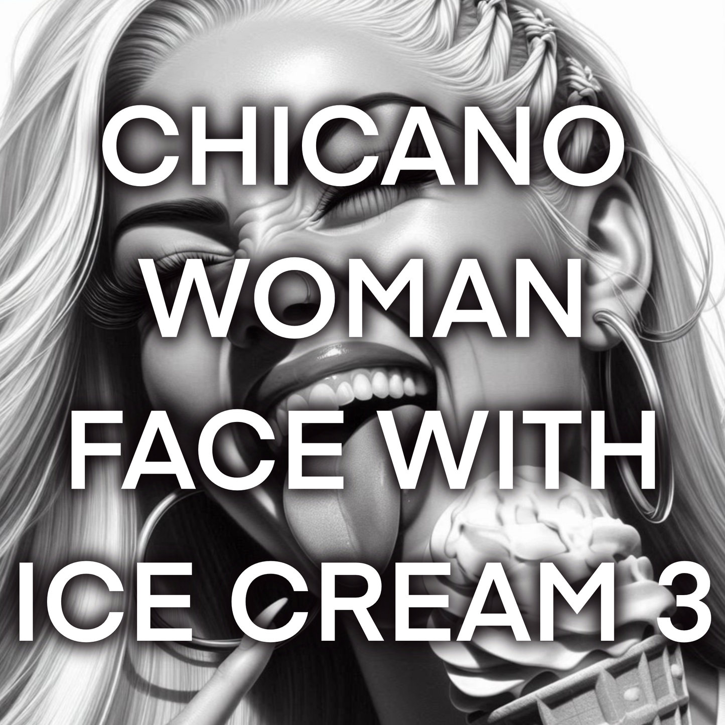 Chicano woman face with ICE CREAM, Pack 3 - Included 20 images