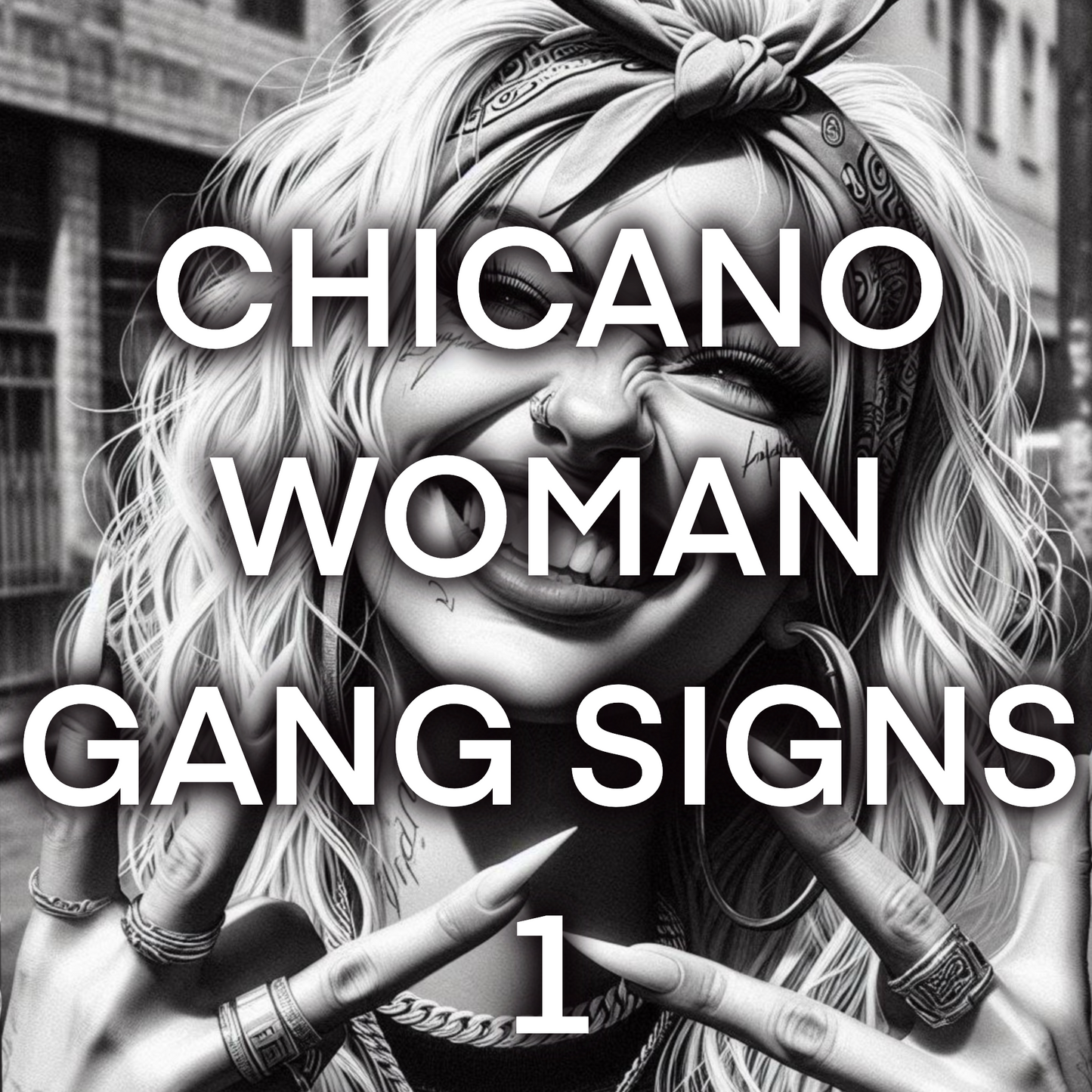 Chicano woman GANG SIGNS , Pack 1 - Included 20 images