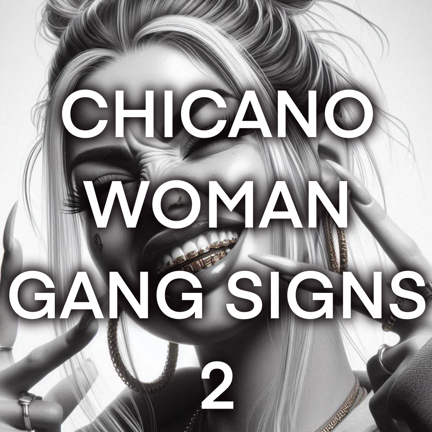 Chicano woman GANG SIGNS , Pack 2 - Included 20 images